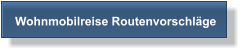 Wohnmobilreise Routenvorschl�ge